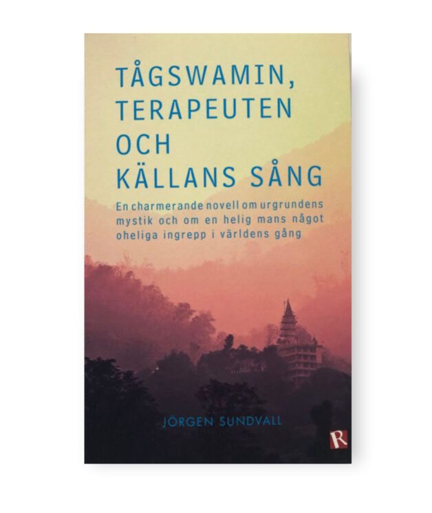 Tågswamin, terapeuten och källans sång av Jörgen Sundvall